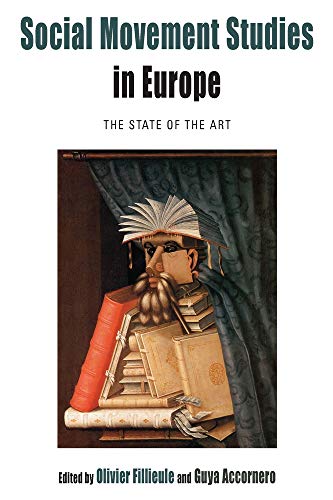 Social Movement Studies in Europe: The State of the Art (Protest, Culture & Society, 16)