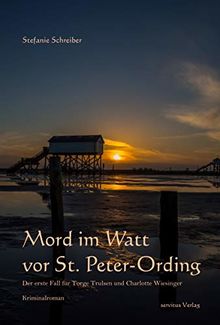 Mord im Watt vor St. Peter-Ording: Der erste Fall für Torge Trulsen und Charlotte Wiesinger - Kriminalroman von Stefanie, Schreiber | Buch | Zustand gut