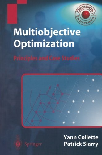 Multiobjective Optimization: Principles And Case Studies (Decision Engineering)