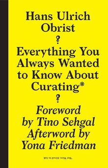 Everything You Always Wanted to Know About Curating* *But Were Afraid to Ask