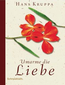 Umarme die Liebe