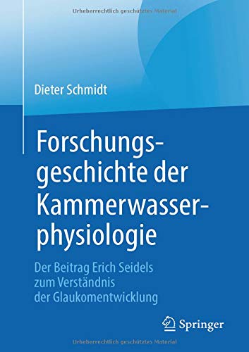 Forschungsgeschichte der Kammerwasserphysiologie: Der Beitrag Erich Seidels zum Verständnis der Glaukomentwicklung
