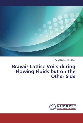 Bravais Lattice Voirs during Flowing Fluids but on the Other Side