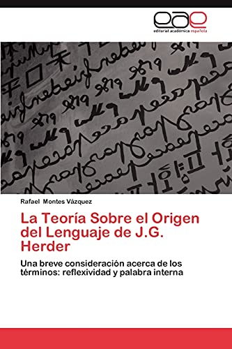 La Teoría Sobre el Origen del Lenguaje de J.G. Herder: Una breve consideración acerca de los términos: reflexividad y palabra interna