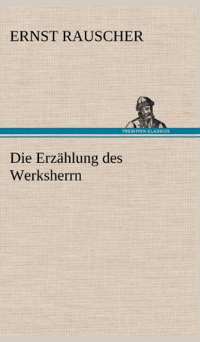 Die Erzählung des Werksherrn