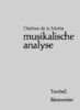 Musikalische Analyse: Textteil / Notenteil ( 2 Bände)