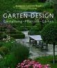 Garten-Design. Gestaltung - Pflanzen - Gärten