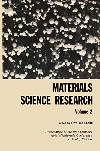 Materials Science Research: Volume 2 The Proceedings of the 1964 Southern Metals/ Materials Conference on Advances in Aerospace Materials, held April ... Chapter of the American Society of Metals