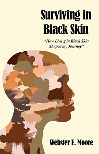 Surviving in Black Skin: How Living in Black Skin Shaped my Journey