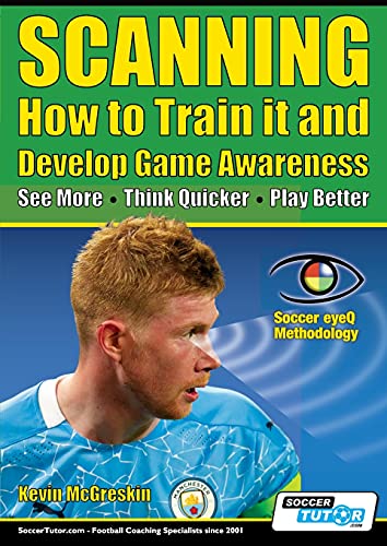 Kevin McGreskin Scanning - How To Train It And Develop Game Awareness, See More, Think Quicker, Play Better