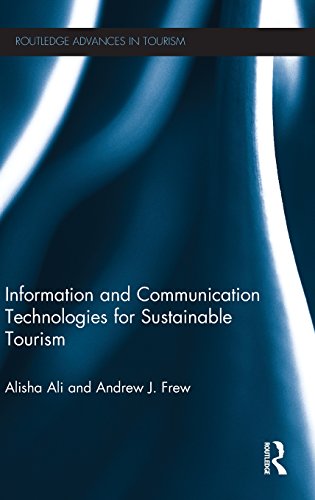 Information and Communication Technologies for Sustainable Tourism (Routledge Advances in Tourism, Band 29)