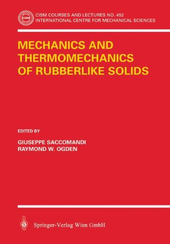 Mechanics and Thermomechanics of Rubberlike Solids (CISM International Centre for Mechanical Sciences)