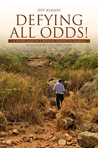 Defying All Odds!: A Young Man on a Mission Coming to America