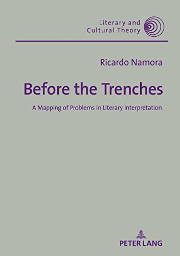 Before the Trenches: A Mapping of Problems in Literary Interpretation (Literary and Cultural Theory, Band 53)