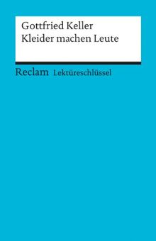 Gottfried Keller: Kleider machen Leute. Lektüreschlüssel