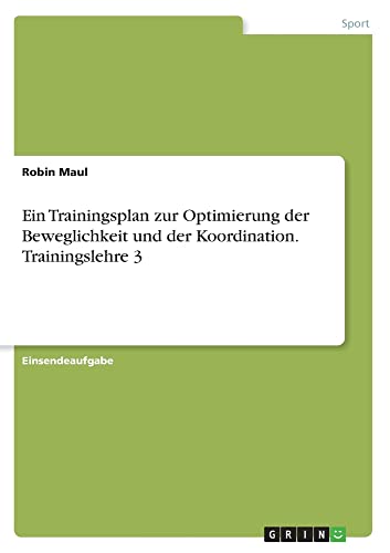 Ein Trainingsplan zur Optimierung der Beweglichkeit und der Koordination. Trainingslehre 3