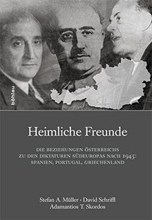 Heimliche Freunde (Schriftenreihe des Forschungsinstitutes für politisch-historische Studien der Dr.-Wilfried-Haslauer-Bibliothek)