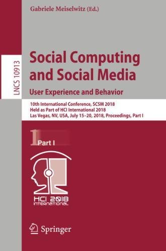 Social Computing and Social Media. User Experience and Behavior (Lecture Notes in Computer Science, Band 10913)