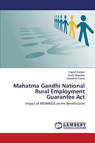 Mahatma Gandhi National Rural Employment Guarantee Act: Impact of MGNREGA on the Beneficiaries