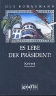 Es lebe der Präsident!: Kriminalroman (Grafitäter und Grafitote)