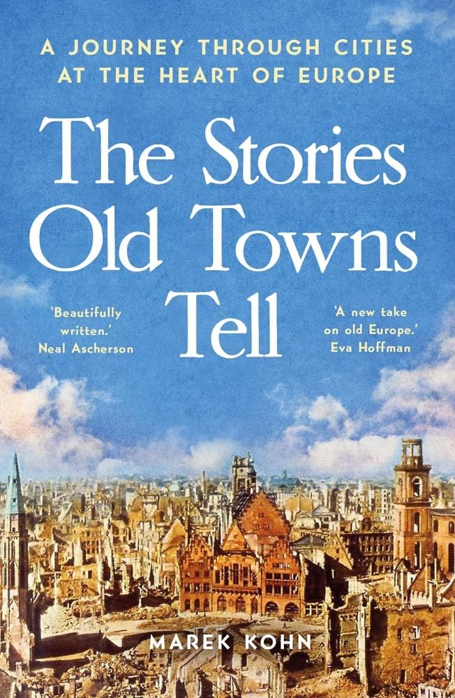 The Stories Old Towns Tell: A Journey Through Cities at the Heart of Europe