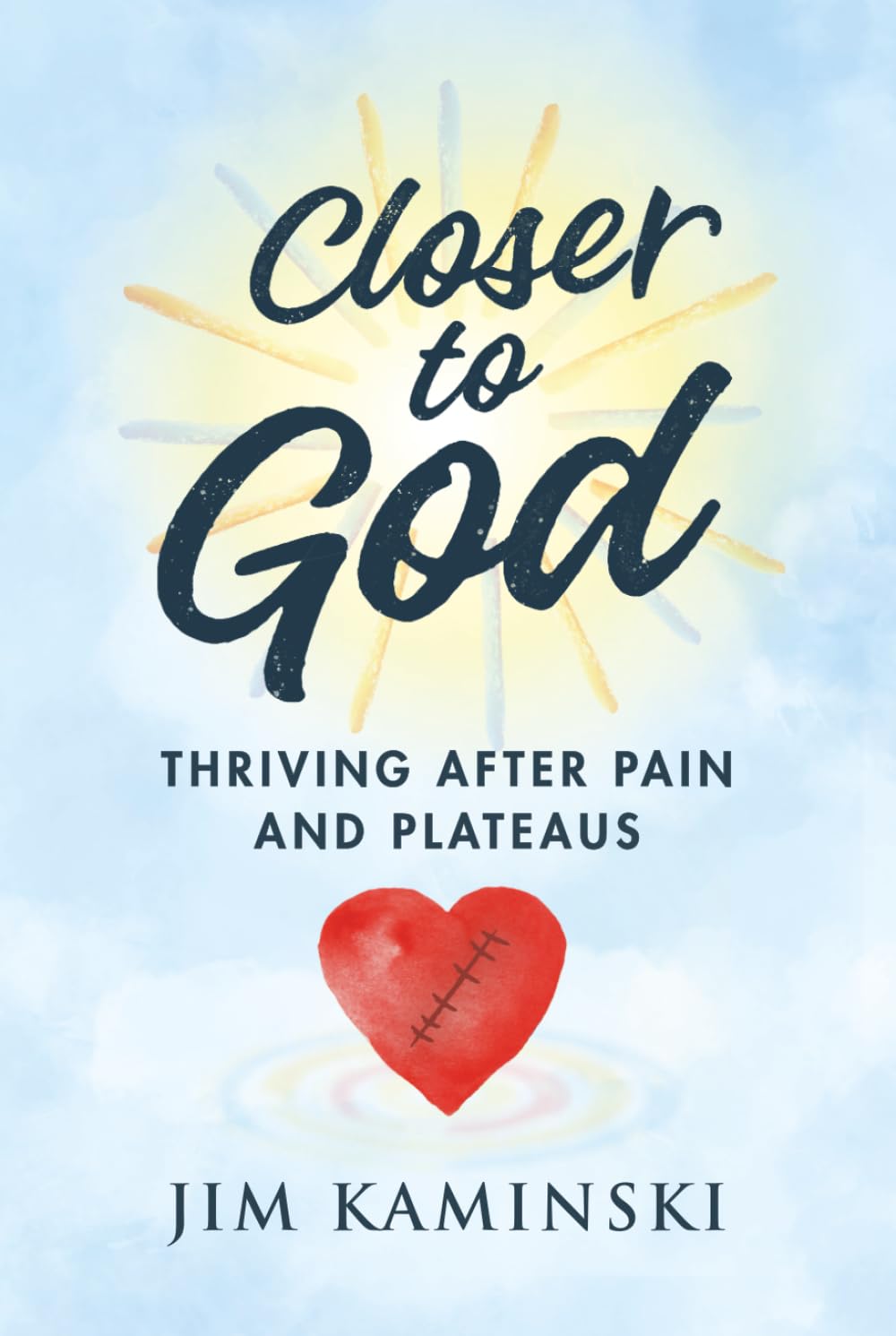 Closer to God: Thriving After Pain and Plateaus