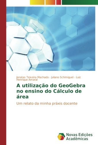 A utilização do GeoGebra no ensino do Cálculo de área: Um relato da minha práxis docente