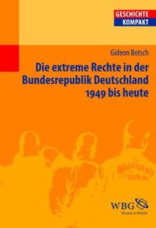 Die extreme Rechte in der Bundesrepublik Deutschland: 1949 bis heute