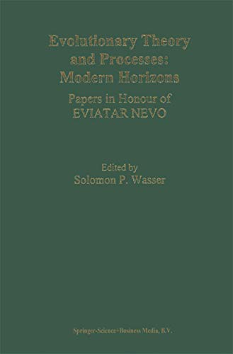 Evolutionary Theory and Processes: Modern Horizons: Papers in Honour of Eviatar Nevo