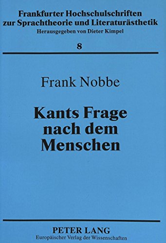 Kants Frage nach dem Menschen: Die Kritik der ästhetischen Urteilskraft als transzendentale Anthropologie (Frankfurter Hochschulschriften zur Sprachtheorie und Literaturästhetik)