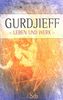 Gurdjieff - Leben und Werk