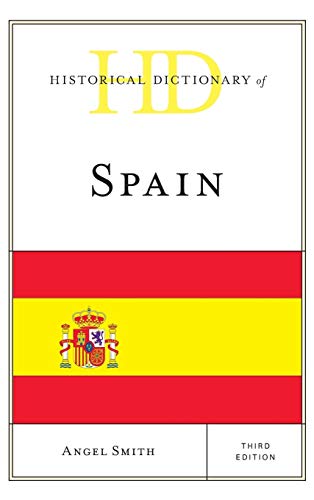 Historical Dictionary of Spain, Third Edition (Historical Dictionaries of Europe)