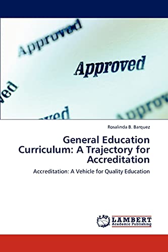 General Education Curriculum: A Trajectory for Accreditation: Accreditation: A Vehicle for Quality Education