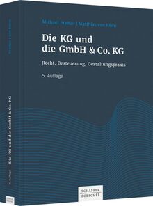 Die KG und die GmbH & Co. KG: Recht, Besteuerung, Gestaltungspraxis