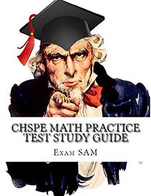CHSPE Math Practice Test Study Guide: 250 Math Questions for the California High School Proficiency Examination (CHSPE Study Guide and Exam Prep Series, Band 1)