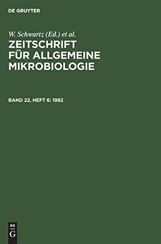 Zeitschrift für Allgemeine Mikrobiologie, Band 22, Heft 6, Zeitschrift für Allgemeine Mikrobiologie (1982)