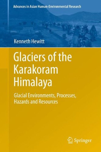 Glaciers of the Karakoram Himalaya: Glacial Environments, Processes, Hazards and Resources (Advances in Asian Human-Environmental Research)