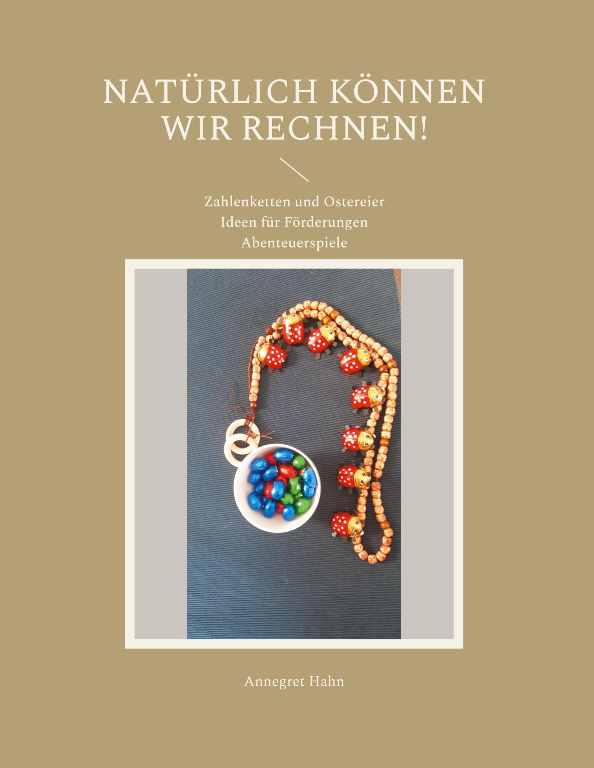 Natürlich können wir rechnen!: Zahlenketten und Ostereier Ideen für Förderungen Abenteuerspiele