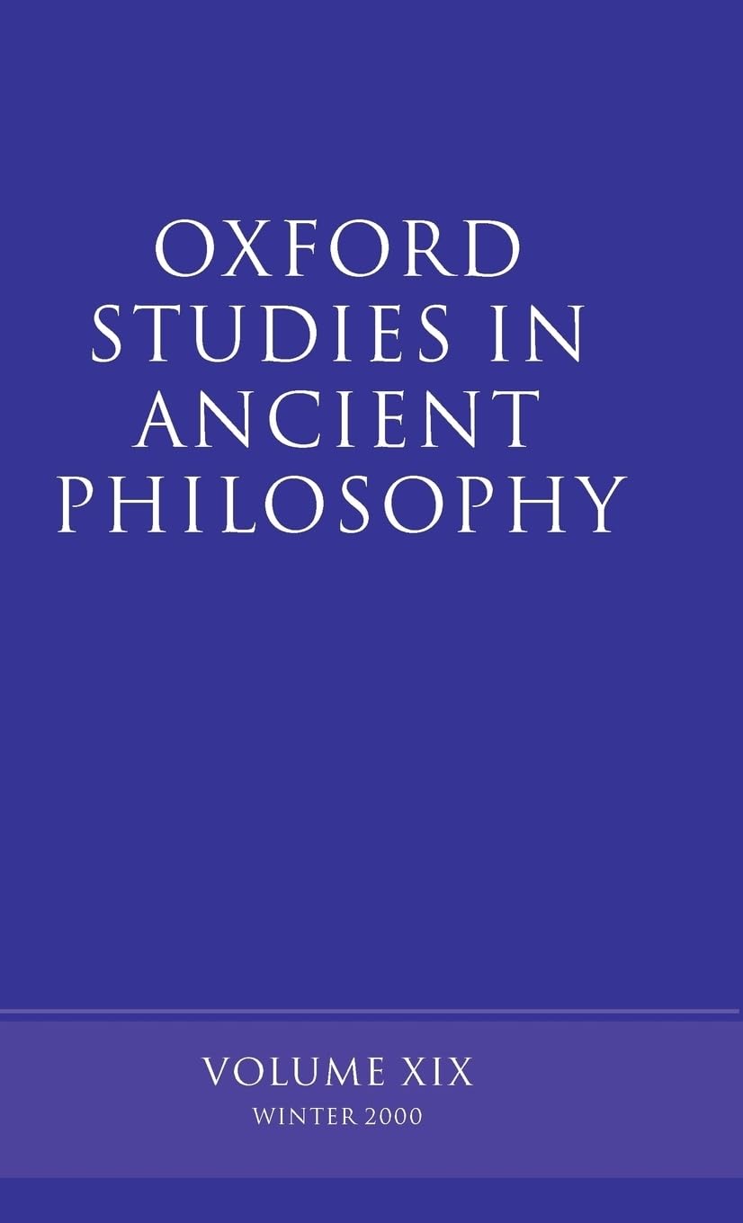 Oxford Studies in Ancient Philosophy: Volume XIX: Winter 2000