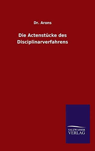 Die Actenstücke des Disciplinarverfahrens