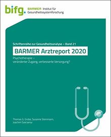 BARMER Arztreport 2020: Psychotherapie – veränderter Zugang, verbesserte Versorgung? (Schriftenreihe zur Gesundheitsanalyse)