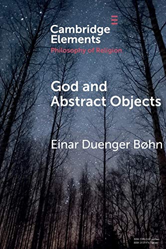 God and Abstract Objects (Elements in the Philosophy of Religion)