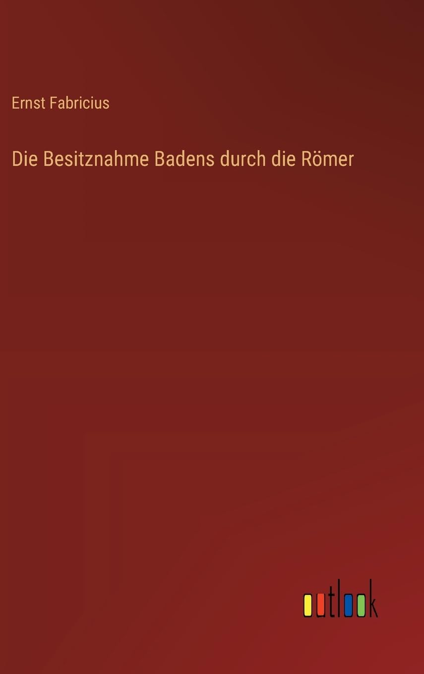 Die Besitznahme Badens durch die Römer