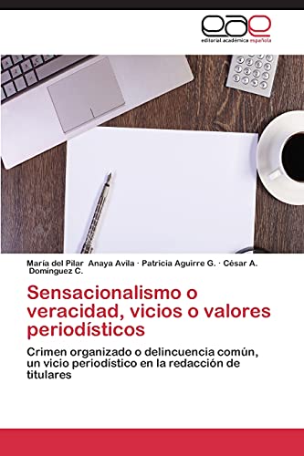 Sensacionalismo o veracidad, vicios o valores periodísticos: Crimen organizado o delincuencia común, un vicio periodístico en la redacción de titulares