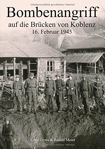 Bombenangriff auf die Brücken von Koblenz: 16. Februar 1945
