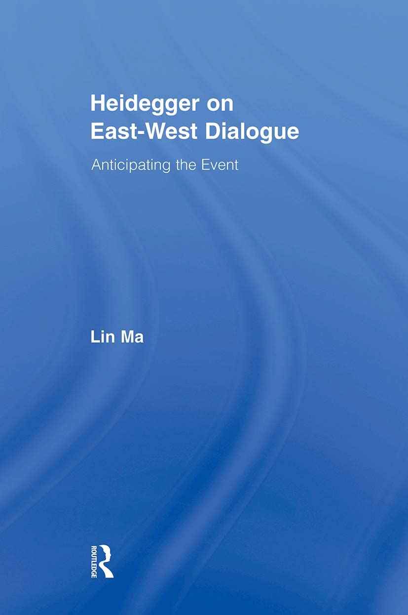 Heidegger on East-West Dialogue: Anticipating the Event (Studies in Philosophy)