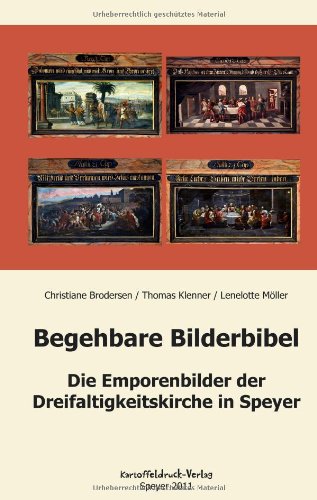 Begehbare Bilderbibel: Die Emporenbilder der Dreifaltigkeitskirche in Speyer
