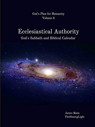 Ecclesiastical Authority: God's Sabbath and Biblical Calendar