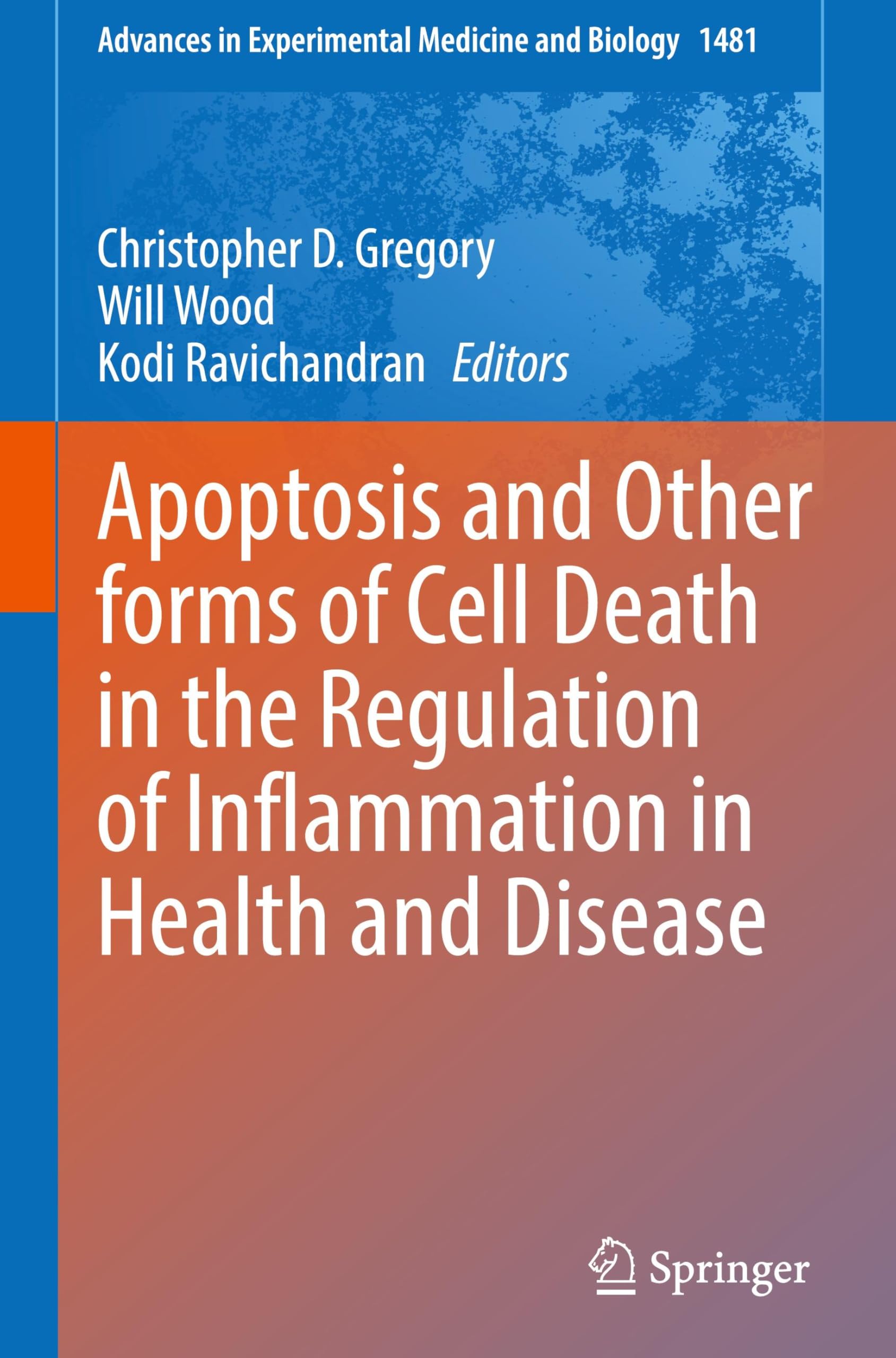 Apoptosis and Other forms of Cell Death in the Regulation of Inflammation in Health and Disease (Advances in Experimental Medicine and Biology, 1481, Band 1481)