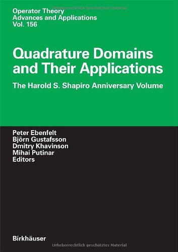 Quadrature Domains and Their Applications: The Harold S. Shapiro Anniversary Volume (Operator Theory: Advances and Applications)